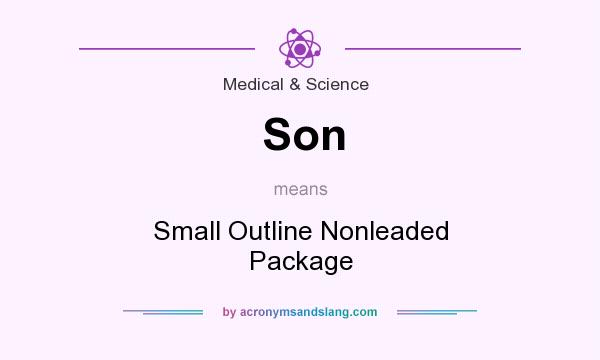 What does Son mean? It stands for Small Outline Nonleaded Package