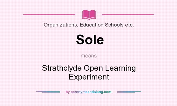 What does Sole mean? It stands for Strathclyde Open Learning Experiment