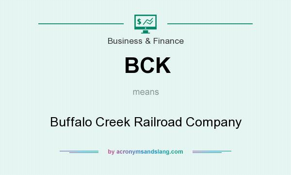 What does BCK mean? It stands for Buffalo Creek Railroad Company