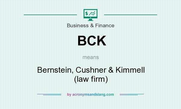 What does BCK mean? It stands for Bernstein, Cushner & Kimmell (law firm)