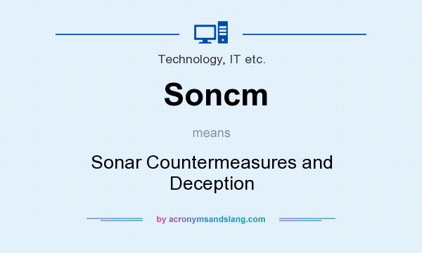 What does Soncm mean? It stands for Sonar Countermeasures and Deception
