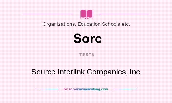 What does Sorc mean? It stands for Source Interlink Companies, Inc.