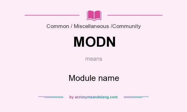 What does MODN mean? It stands for Module name