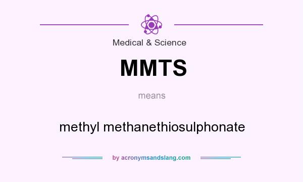 What does MMTS mean? It stands for methyl methanethiosulphonate