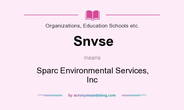 What does Snvse mean? It stands for Sparc Environmental Services, Inc
