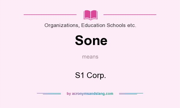 What does Sone mean? It stands for S1 Corp.