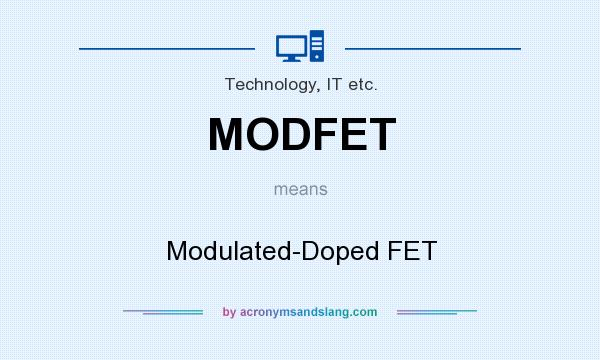 What does MODFET mean? It stands for Modulated-Doped FET