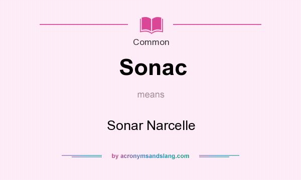 What does Sonac mean? It stands for Sonar Narcelle