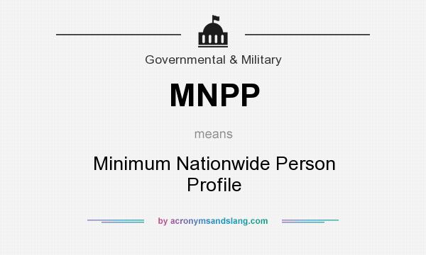What does MNPP mean? It stands for Minimum Nationwide Person Profile