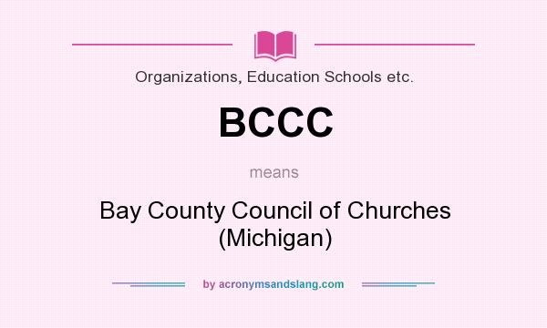 What does BCCC mean? It stands for Bay County Council of Churches (Michigan)