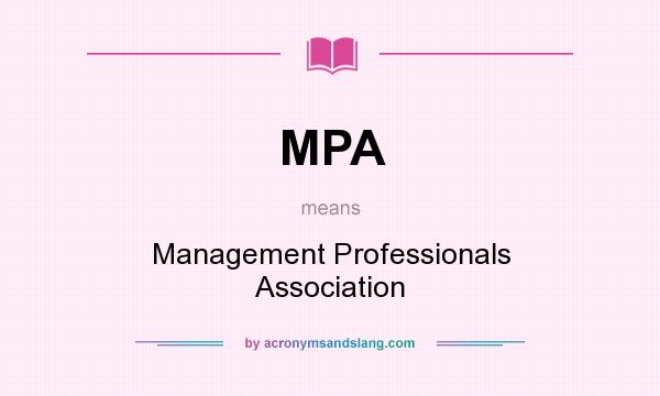 What does MPA mean? It stands for Management Professionals Association