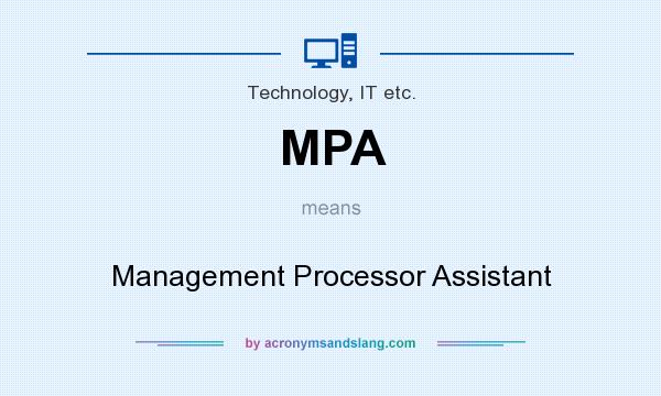 What does MPA mean? It stands for Management Processor Assistant