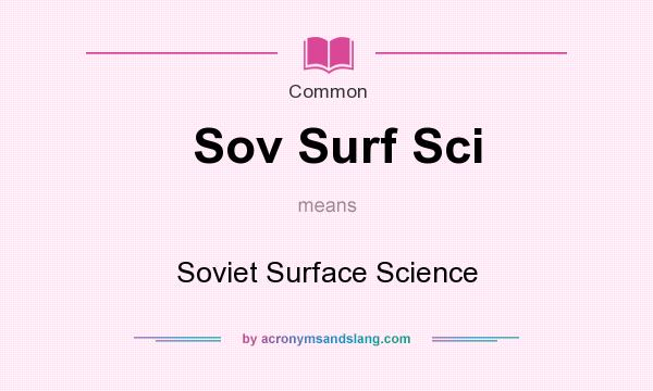 What does Sov Surf Sci mean? It stands for Soviet Surface Science