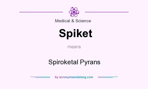 What does Spiket mean? It stands for Spiroketal Pyrans