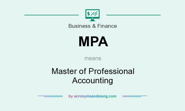 What does MPA mean? It stands for Master of Professional Accounting