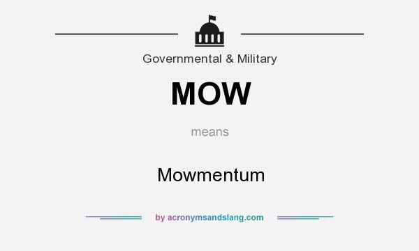 What does MOW mean? It stands for Mowmentum