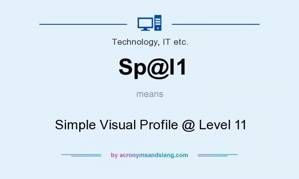 What does Sp@l1 mean? It stands for Simple Visual Profile @ Level 11