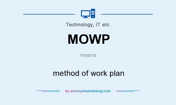 What does MOWP mean? It stands for method of work plan