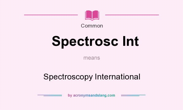 What does Spectrosc Int mean? It stands for Spectroscopy International