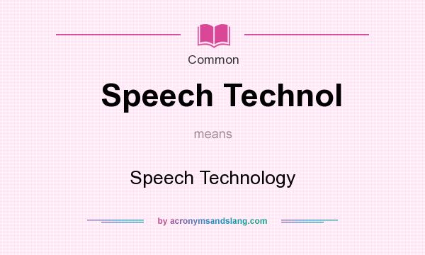 What does Speech Technol mean? It stands for Speech Technology