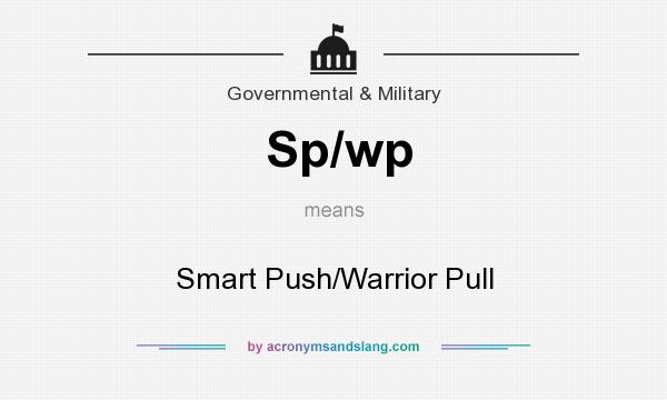 What does Sp/wp mean? It stands for Smart Push/Warrior Pull