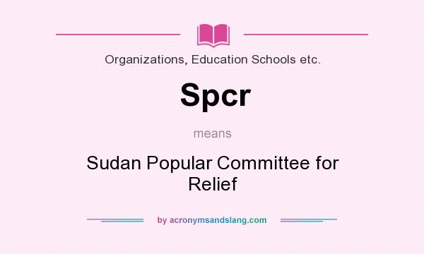 What does Spcr mean? It stands for Sudan Popular Committee for Relief