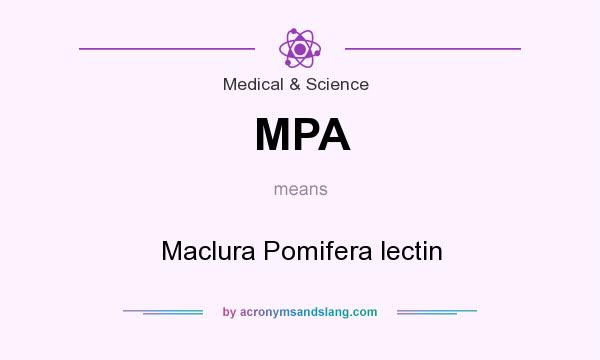 What does MPA mean? It stands for Maclura Pomifera lectin