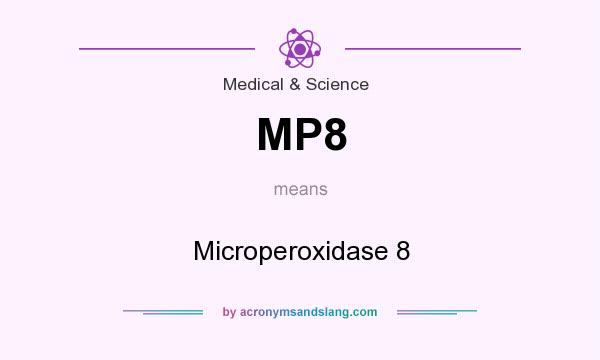 What does MP8 mean? It stands for Microperoxidase 8