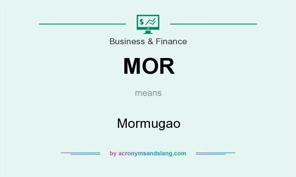 What does MOR mean? It stands for Mormugao