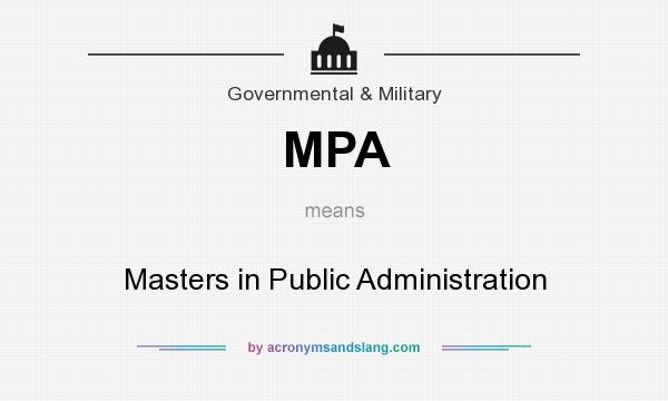 What does MPA mean? It stands for Masters in Public Administration