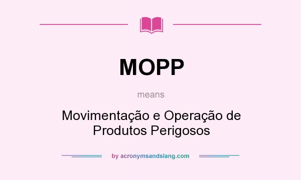 What does MOPP mean? It stands for Movimentação e Operação de Produtos Perigosos