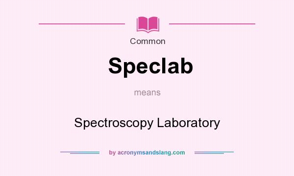 What does Speclab mean? It stands for Spectroscopy Laboratory