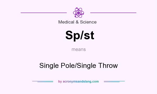 What does Sp/st mean? It stands for Single Pole/Single Throw