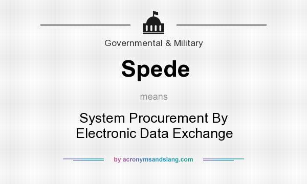 What does Spede mean? It stands for System Procurement By Electronic Data Exchange
