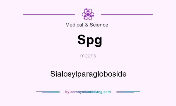 What does Spg mean? It stands for Sialosylparagloboside