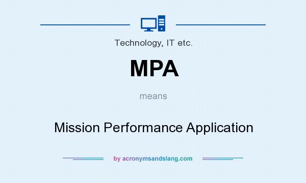 What does MPA mean? It stands for Mission Performance Application