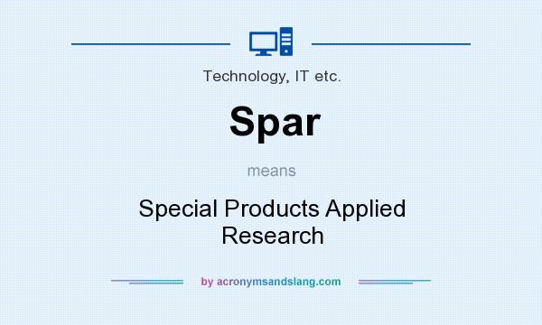 What does Spar mean? It stands for Special Products Applied Research