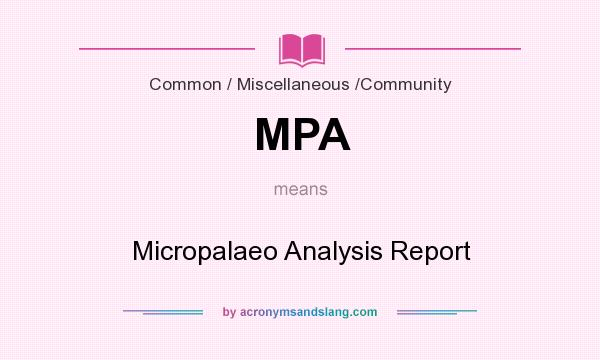 What does MPA mean? It stands for Micropalaeo Analysis Report