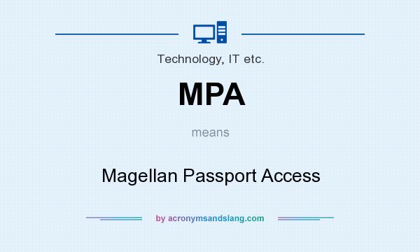 What does MPA mean? It stands for Magellan Passport Access
