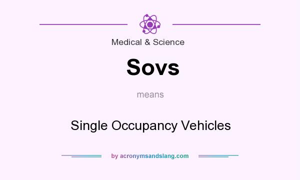 What does Sovs mean? It stands for Single Occupancy Vehicles