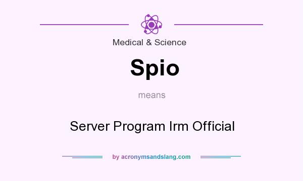 What does Spio mean? It stands for Server Program Irm Official