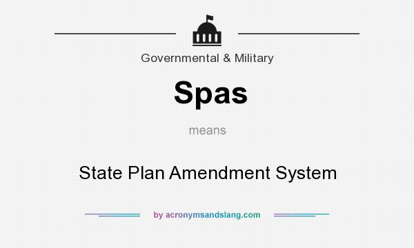 What does Spas mean? It stands for State Plan Amendment System