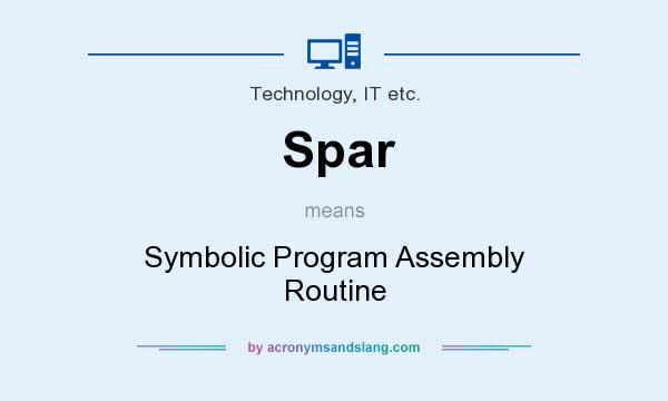 What does Spar mean? It stands for Symbolic Program Assembly Routine