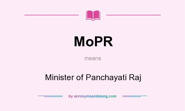 What does MoPR mean? It stands for Minister of Panchayati Raj