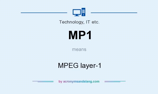 What does MP1 mean? It stands for MPEG layer-1