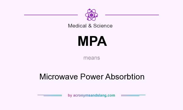 What does MPA mean? It stands for Microwave Power Absorbtion