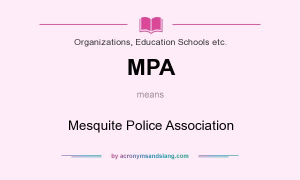 What does MPA mean? It stands for Mesquite Police Association