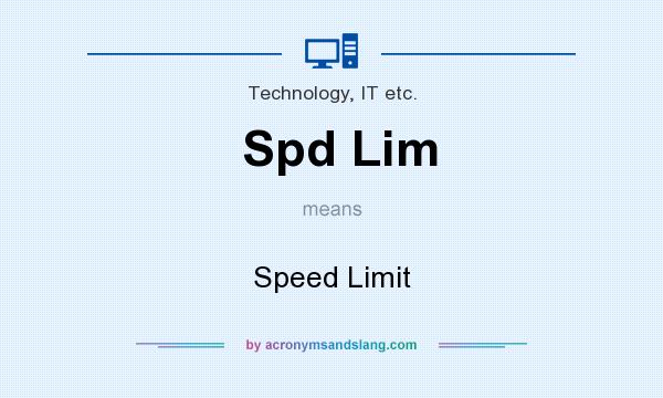 What does Spd Lim mean? It stands for Speed Limit