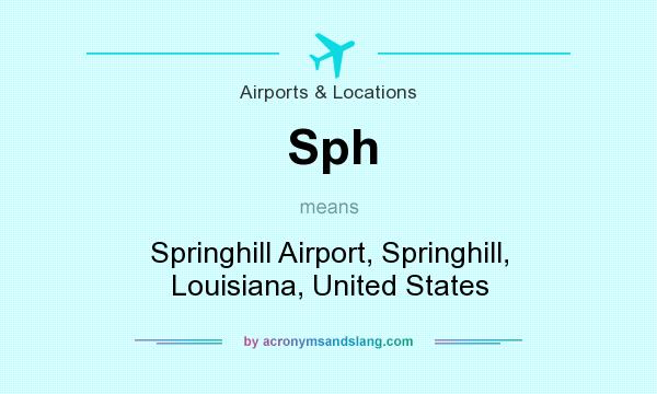 What does Sph mean? It stands for Springhill Airport, Springhill, Louisiana, United States
