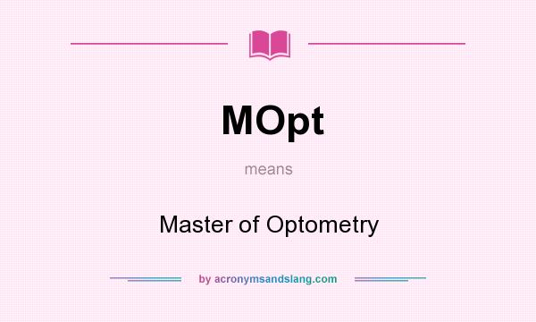 What does MOpt mean? It stands for Master of Optometry